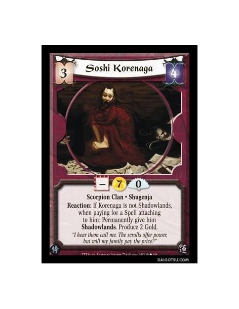 Soshi Korenaga  - Scorpion Clan · Shugenja. Reaction: If Korenaga is not Shadowlands, when paying for a Spell attaching to him: 