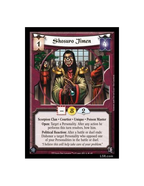 Shosuro Jimen  - Scorpion Clan · Courtier · Unique · Poison Master. Open: Target a Personality. After any action he performs thi