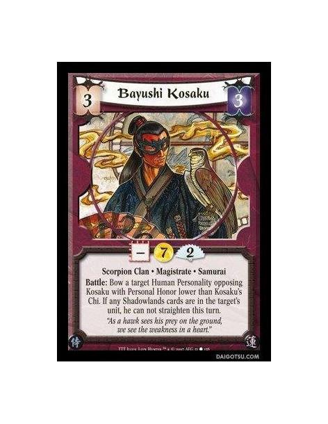 Bayushi Kosaku  - Scorpion Clan · Magistrate · Samurai. Battle: Bow a target Human Personality opposing Kosaku with Personal Hon