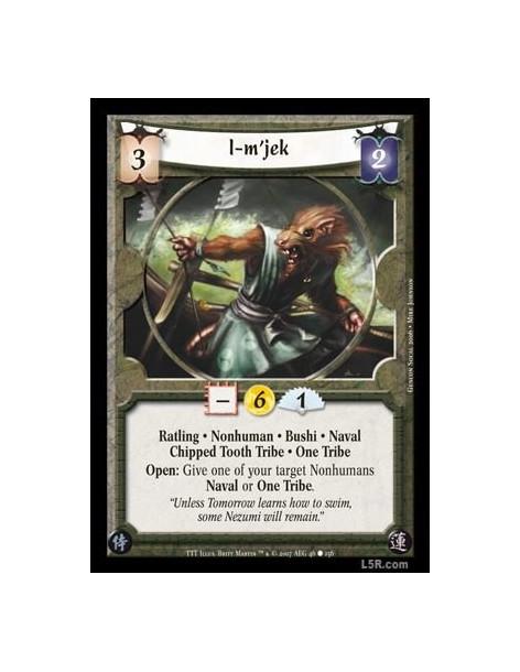 I-m'jek (Español)  - Ratling · Nonhuman · Bushi · Naval · Chipped Tooth Tribe · One Tribe. Open: Give one of your target Nonhuma