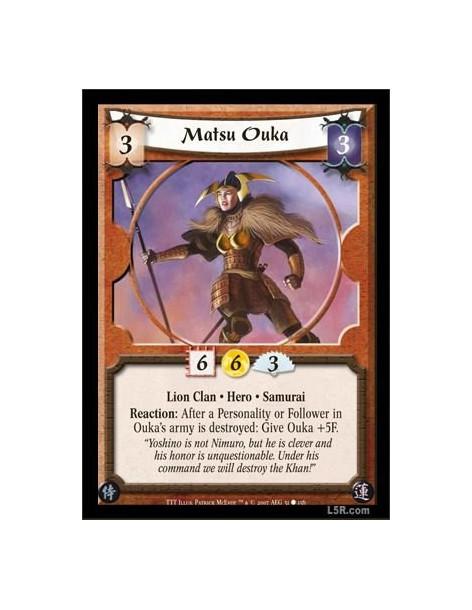 Matsu Ouka  - Lion Clan · Hero · Samurai. Reaction: After a Personality or Follower in Ouka's army is destroyed: Give Ouka +5F.