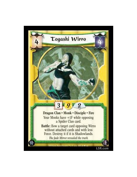 Togashi Wirro  - Dragon Clan · Monk · Disciple · Fire. Your Monks have +1F while opposing a Spider Clan card. Battle: Bow a targ