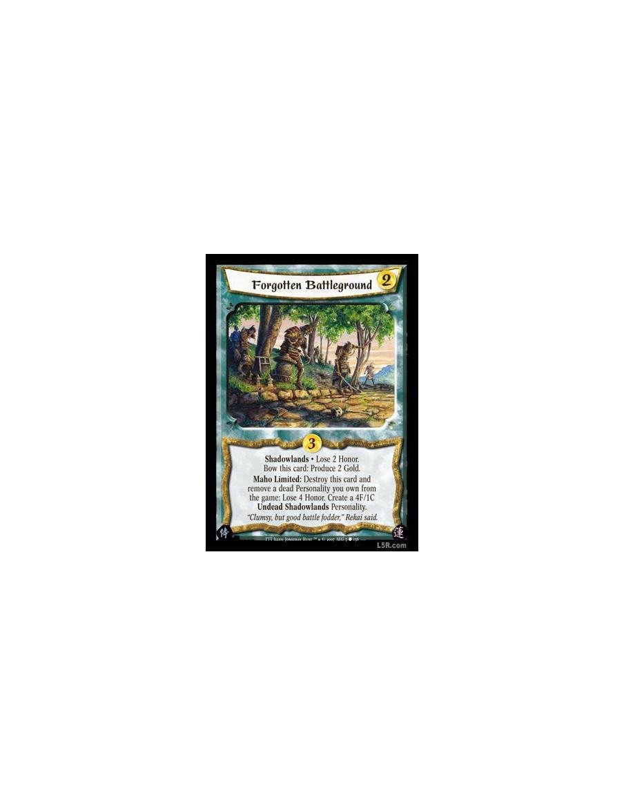 Forgotten Battleground  - Shadowlands · Lose 2 Honor. Bow this card: Produce 2 Gold. Maho Limited: Destroy this card and remove 