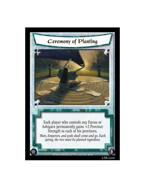 Ceremony of Planting (Spanish)  - Each player who controls any Farms or Ashigaru permanently gains +2 Province Strength to each 
