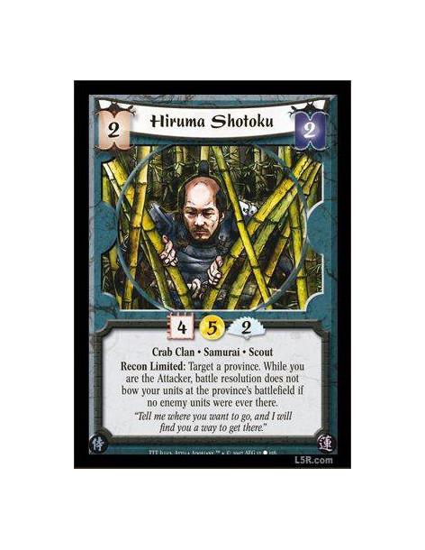 Hiruma Shotoku (Formato Celestial)  - Crab Clan · Samurai · Scout. Recon Limited: Target a province. While you are the Attacker,