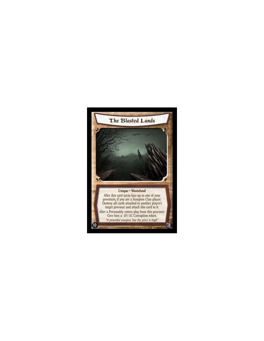 The Blasted Lands FOIL  - Unique • Wasteland  After this card turns face-up in one of your provinces, if you are a Scorpion Clan