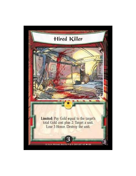 Hired Killer FOIL  - Limited: Pay Gold equal to the target's total Gold cost plus 2: Target a unit. Lose 3 Honor. Destroy the un