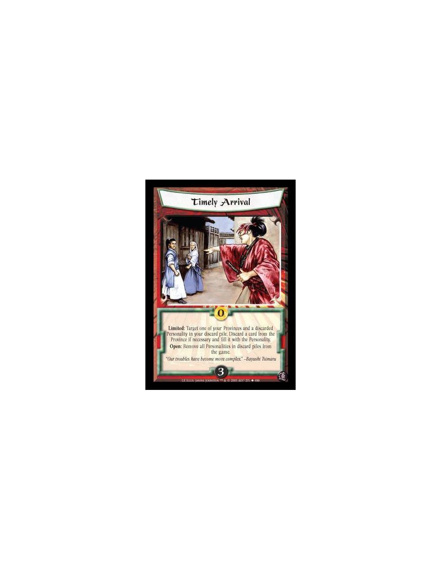 Timely Arrival FOIL  - Limited: Target one of your Provinces and a discarded Personality in your discard pile. Discard a card fr
