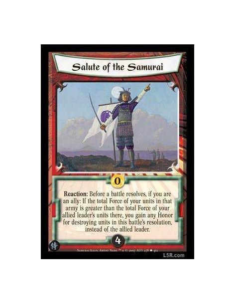 Salute of the Samurai FOIL  - Reaction : Before a battle resolves, if you are an ally: If the total Force of your units in that 