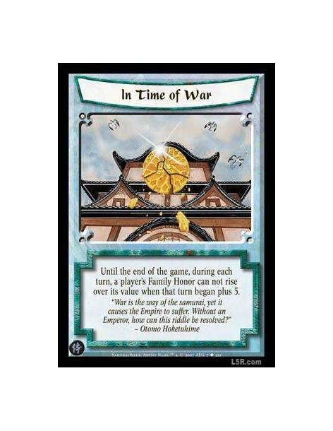 In Time of War  - Until the end of the game, during each turn, aplayer's family can not rise over its value when that turn began