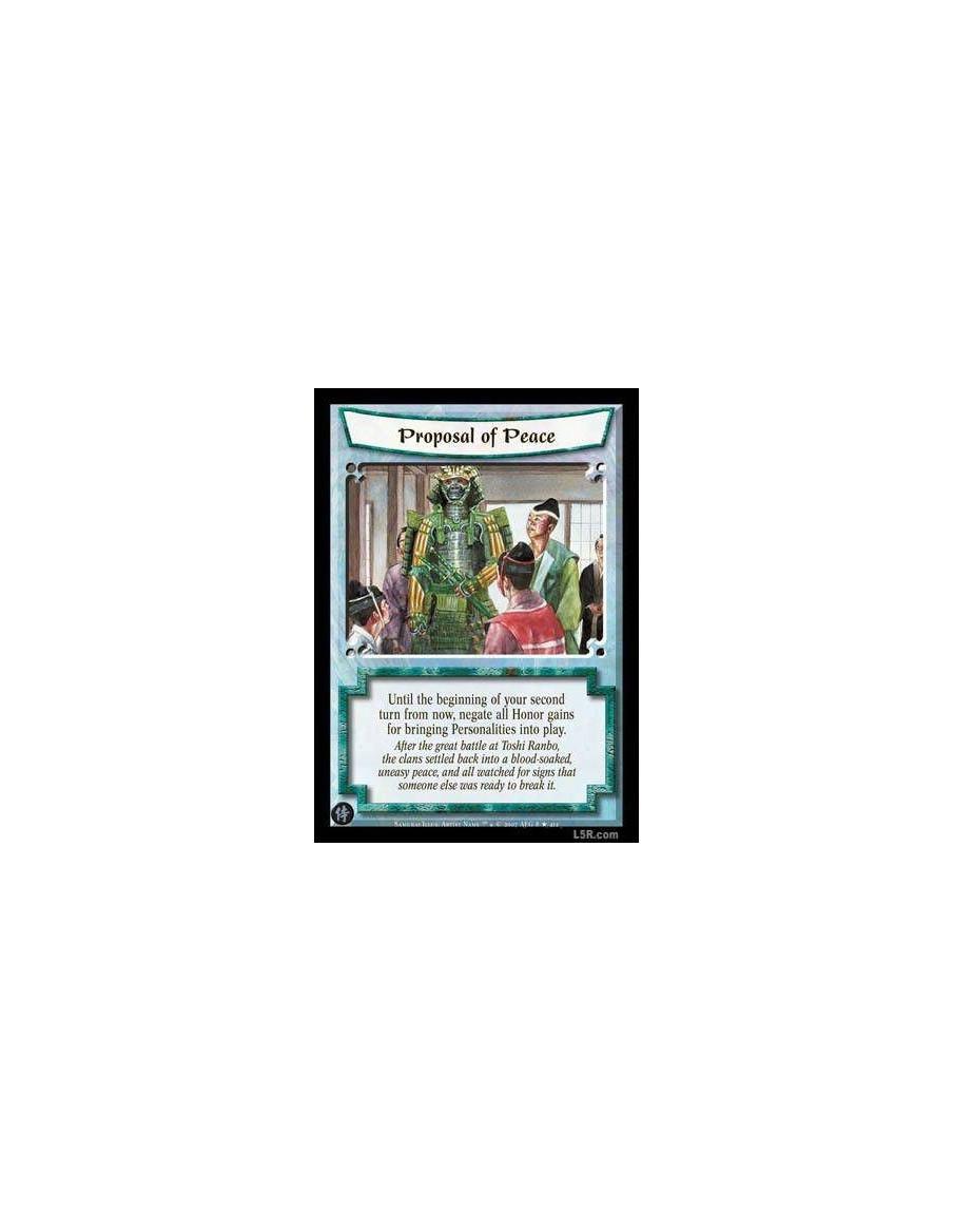 Proposal of Peace  - Until the beginning of your second turn from now, negate all Honor gains for bringing Personalities into pl