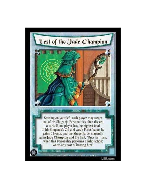 Test of the Jade Champion  - Starting on your left, each player may target one of his Shugenja Personalities, then discard a car