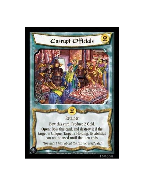 Corrupt Officials  - Retainer. Bow this card: Produce 2 Gold. Open: Bow this card, and destroy it if the target is Unique: Targe