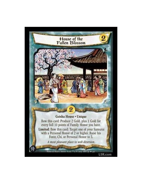 House of the Fallen Blossom  - Geisha House · Unique  Bow this card: Produce 2 Gold, plus 1 Gold for every full 10 points of Fam