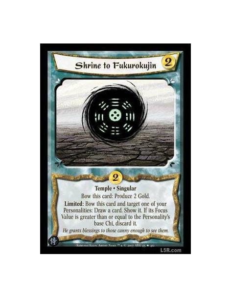 Shrine to Fukurokujin  - Temple · Singular Bow this card: Produce 2 Gold. Limited: Bow this card and target one of your Personal