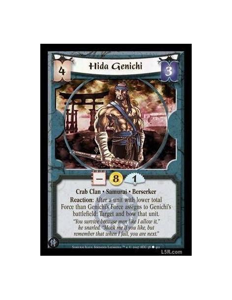 Hida Genichi  - Crab Clan · Samurai · Berserker. Reaction: After a unit with lower total Force than Genichi's Force assigns Geni