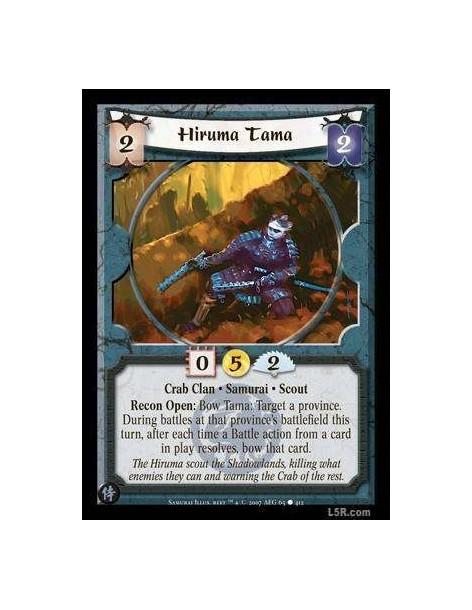 Hiruma Tama  - Crab Clan · Samurai · Scout. Recon Open: Bow Tama: Target a province. During battles at that province's Battlefie