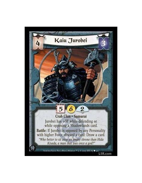 Kaiu Jurobei  - Crab Clan · Samurai. Jurobei has +3F while defending or while opposing a Shadowlands card. Battle: If Jurobei is