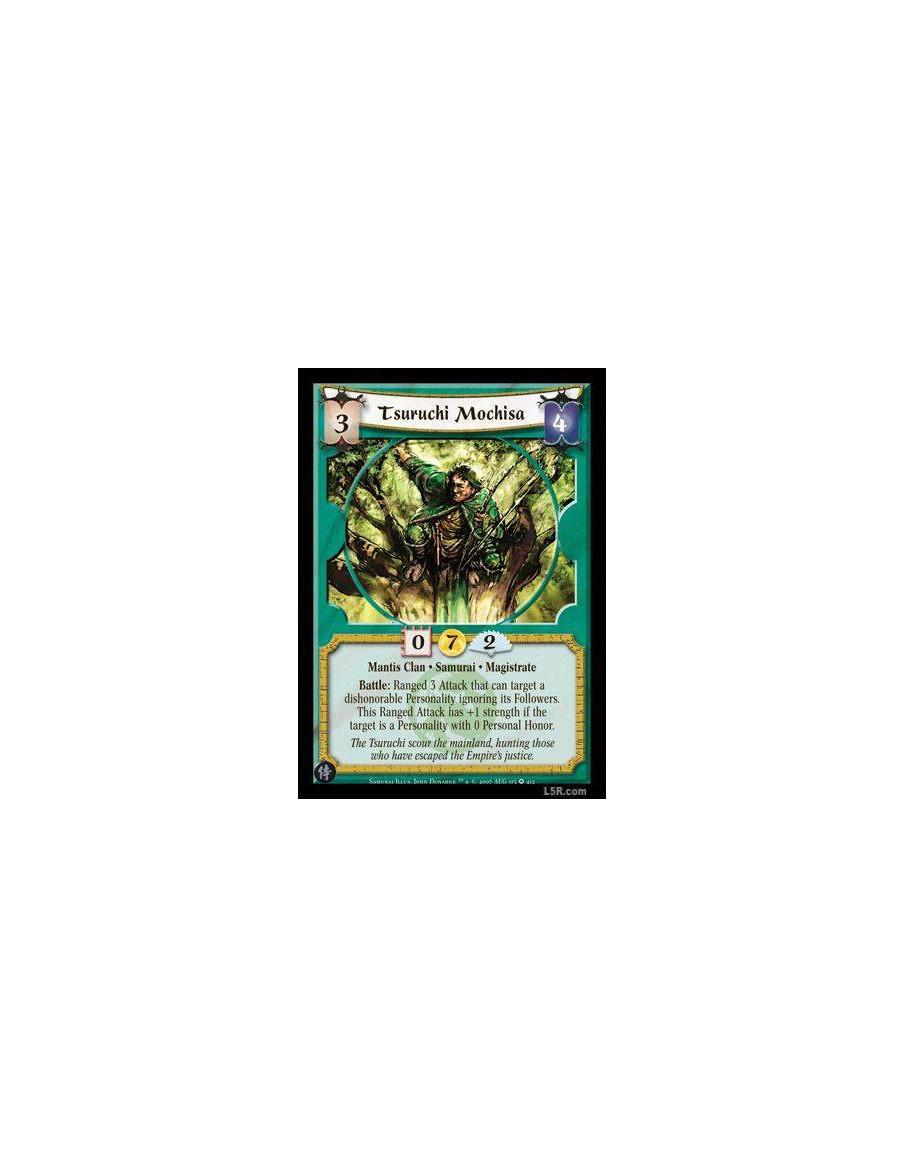 Tsuruchi Mochisa  - Mantis Clan · Samurai · Magistrate. Battle: Ranged 3 Attack that can target a dishonorable Personality ignor