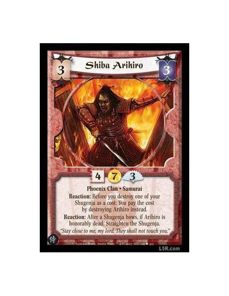 Shiba Arihiro  - Phoenix Clan · Samurai. Reaction: Before you destroy one of your Shugenja as a cost: You pay the cost by destro