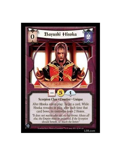 Bayushi Hisoka  - Scorpion Clan · Courtier · Unique. After Hisoka enters play: Target a card. While Hisoka remains in play, afte