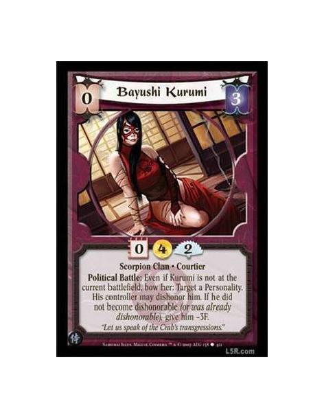 Bayushi Kurumi  - Scorpion Clan · Courtier. Political Battle: Even if Kurumi is not at the current battlefield, bow her: Target 