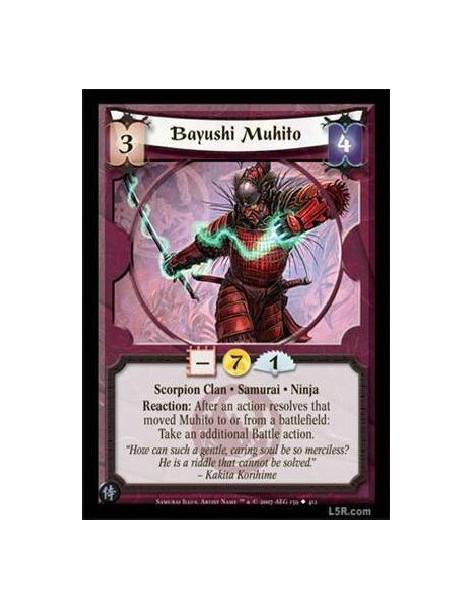 Bayushi Muhito  - Scorpion Clan · Samurai · Ninja. Reaction: After an action resolves that moved Muhito to or from a battlefield