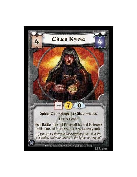 Chuda Kyuwa  - Spider Clan · Shugenja · Shadowlands. Lose 5 Honor. Fear Battle: Bow all Personalities and Followers with Force o