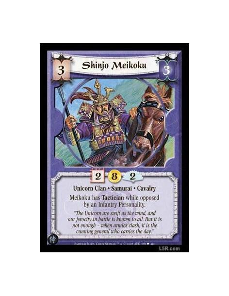 Shinjo Meikoku  - Unicorn Clan · Samurai · Cavalry. Meikoku has Tactician while opposed by an Infantry Personality.
