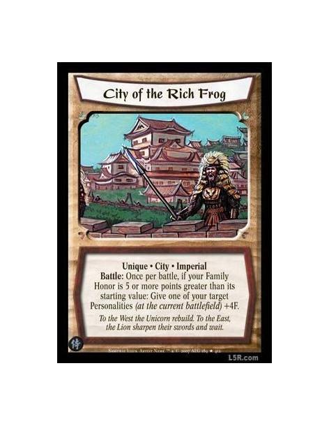 City of the Rich Frog (spanish)  - Unique · City · Imperial Battle: Once per battle, if your Family Honor is 5 or more points gr