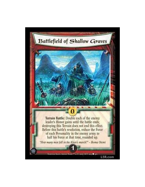 Battlefield of Shallows Graves  - Terrain Battle : Double each of the enemy leader's Honor gains until the battle ends; destroyi