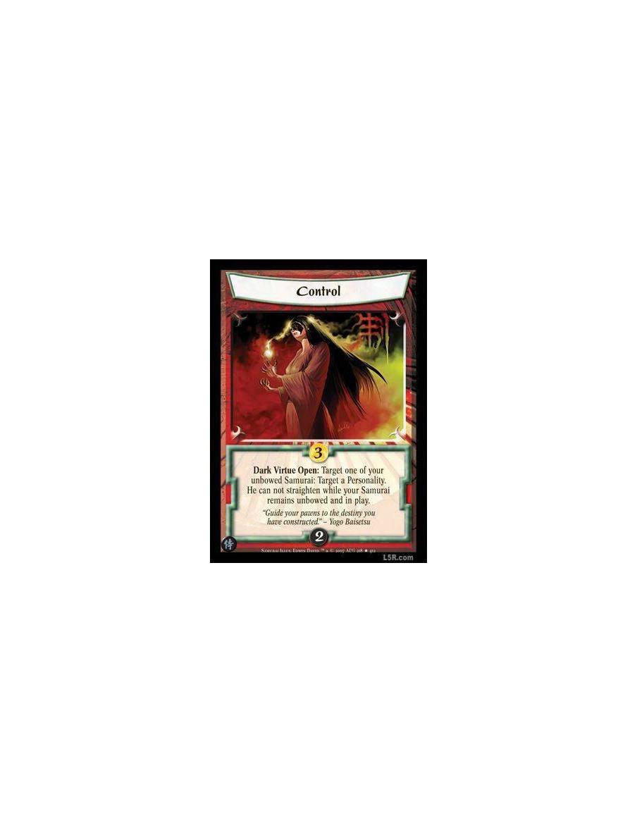 Control  - Dark Virtue Open : Target one of your unbowed Samurai: Target a Personality. He can not straighten while your Samurai