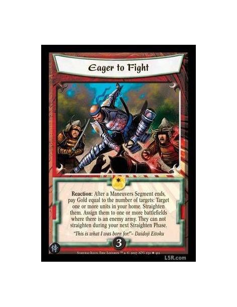 Eager to Fight  - Reaction : After a Maneuvers Segment ends, pay Gold equal to the number of targets: Target one or more units i