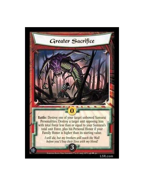 Greater Sacrifice  - Battle : Destroy one of your target unbowed Samurai Personalities: Destroy a target unit opposing him with 