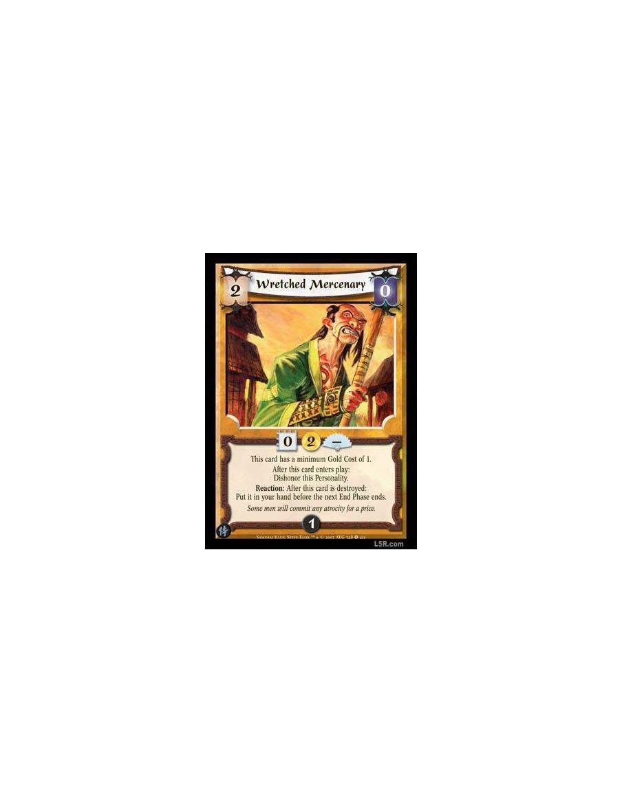 Wretched Mercenary  - This card has a minimum Gold Cost of 1. After this card enters play: Dishonor this Personality. Reaction :