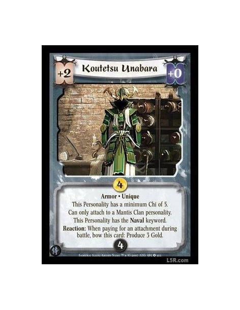 Koutetsu Unabara  - Armor · Unique. This Personality has a minimum Chi of 5. Can only attach to a Mantis Clan personality. This 