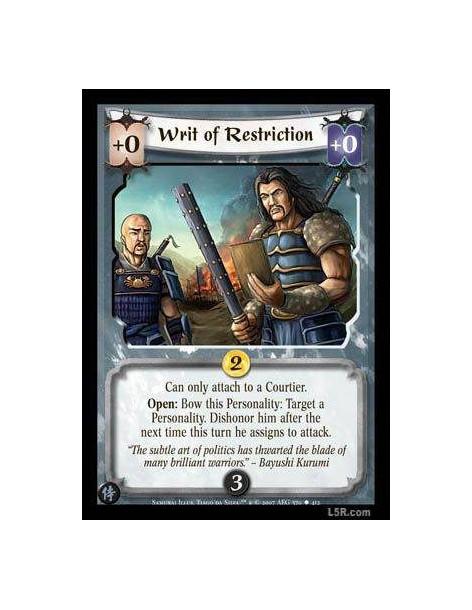 Writ of Restriction  - Will only attach to a Courtier.  Open: Bow this Personality: Target a Personality. Dishonor him after the