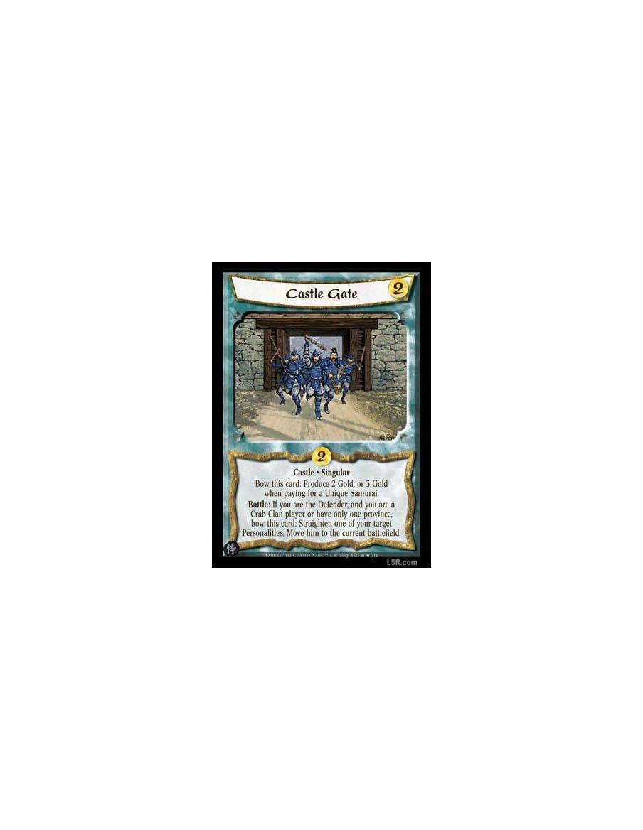 Castle Gate FOIL  - Castle Singular. Bow this card: Produce 2 Gold, or 3 Gold when paying for a Unique Samurai. Battle: If you a