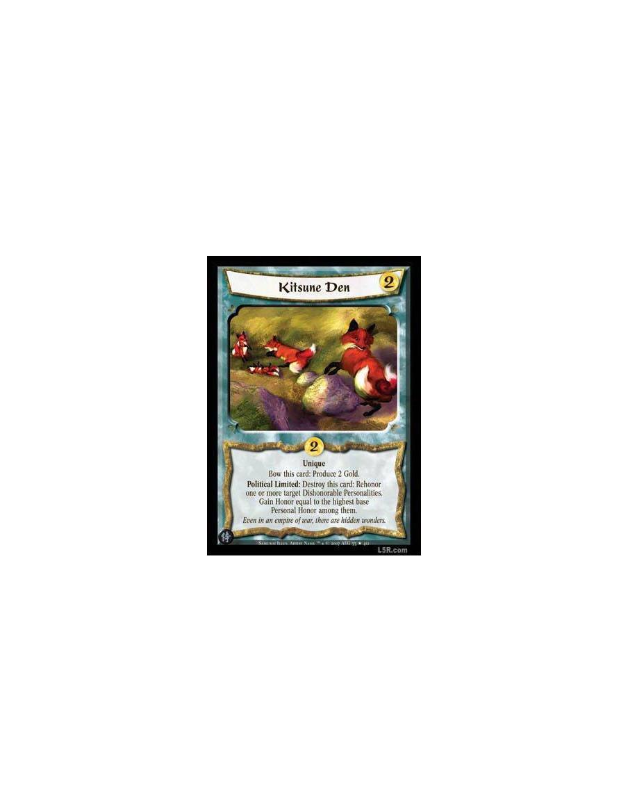 Kitsune Den FOIL  - Unique Bow this card: Produce 2 Gold. Political Limited: Destroy this card: Rehonor one or more target Perso