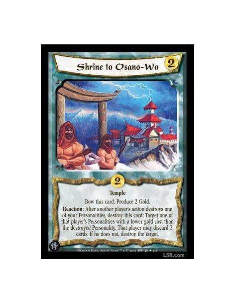 Shrine to Osano-Wo FOIL  - Temple Bow this card: Produce 2 Gold. Reaction: After another player´s action destroys one of your Pe