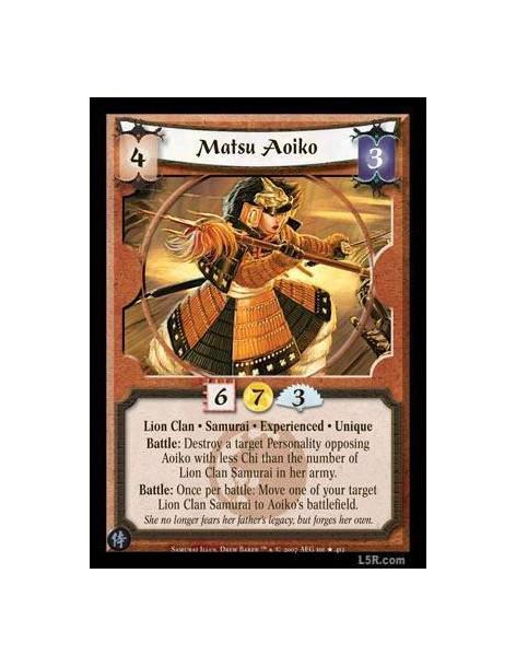 Matsu Aoiko Exp FOIL  - Lion Clan · Samurai · Experienced · Unique. Battle: Destroy a target Personality opposing Aoiko with les
