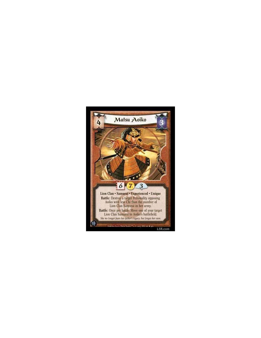 Matsu Aoiko Exp FOIL  - Lion Clan · Samurai · Experienced · Unique. Battle: Destroy a target Personality opposing Aoiko with les