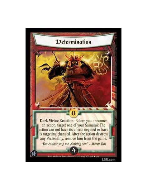 Determination FOIL  - Dark Virtue Reaction : Before you announce an action, target one of your Samurai: The action can not have 