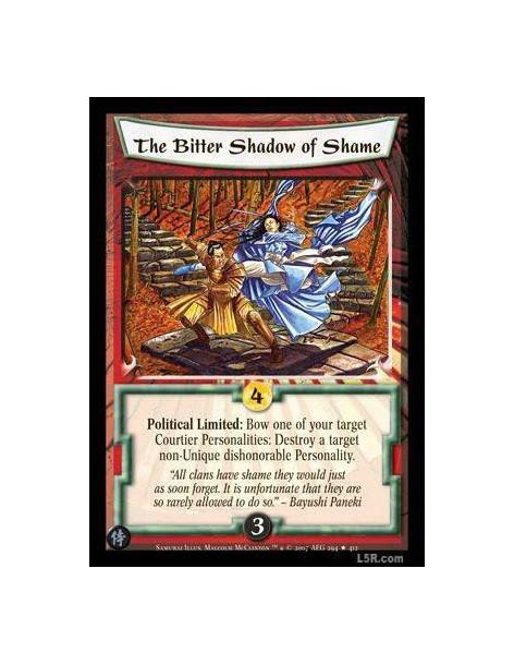 The Bitter Shadow of Shame FOIL  - Political Limited : Bow one of your target Courtier Personalities: Destroy a target non-Uniqu