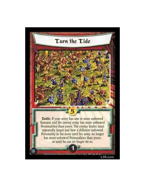 Turn the Tide FOIL  - Battle : If your army has one or more unbowed Samurai and the enemy army has more unbowed Personalities th