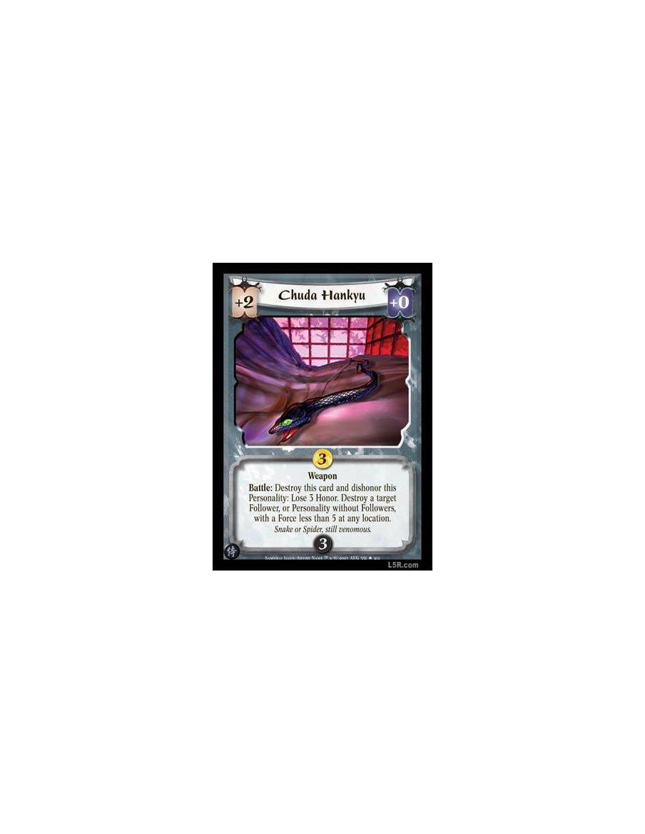 Chuda Hankyu FOIL  - Weapon. Battle: Destroy this card and dishonor this Personality: Lose 3 Honor. Destroy a target Follower, o