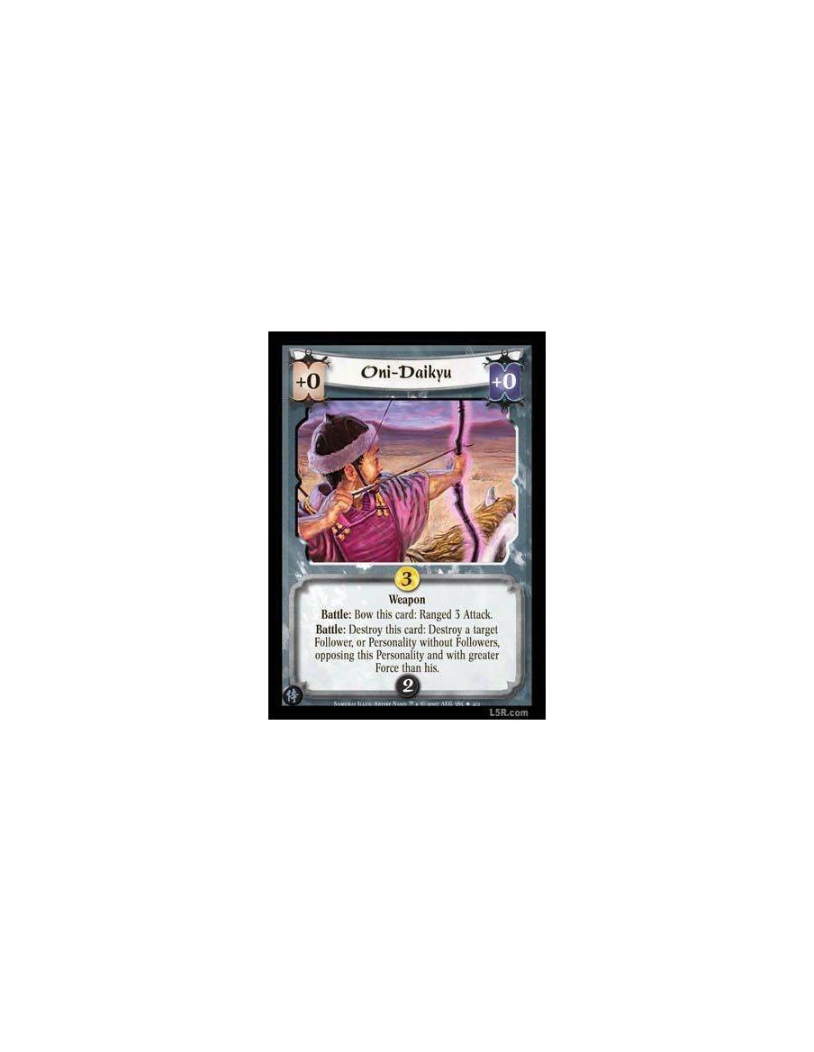 Oni-Daikyu FOIL  - Weapon. Battle: Bow this card: Ranged 3 Attack. Battle: Destroy this card: Destroy a target Follower, or Pers