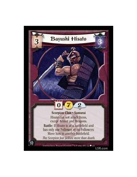 Bayushi Hisato FOIL  - Scorpion Clan · Samurai. Hisato can not attach Items, except Armor and Weapons. Battle: If Hisato is at a