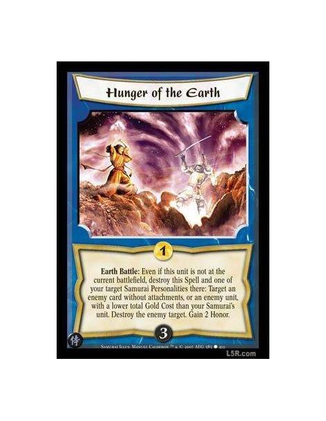 Hunger of the Earth FOIL  - Earth Battle : Even if this unit is not at the current battlefield, destroy this Spell and one of yo