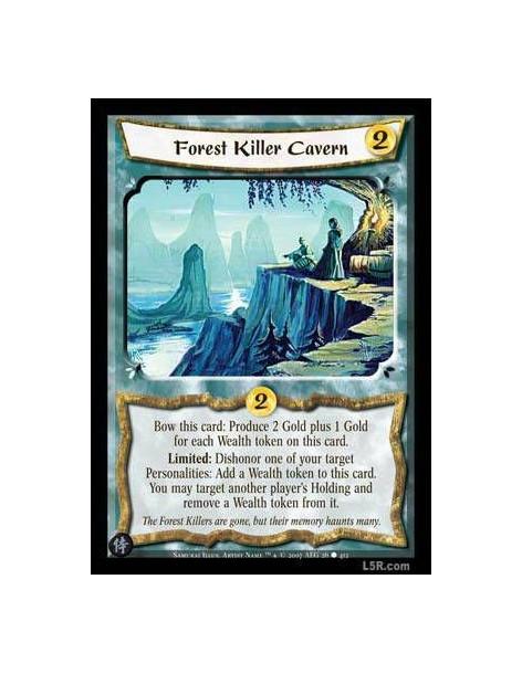Forest Killer Cavern (Formato Celestial)  - Bow this card: Produce Gold equal to 2 plus the number of Wealth tokens on this card